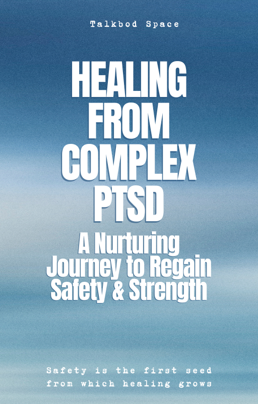 Healing from Complex PTSD: A 30-Day Nurturing Journey to Regain Safety and Strength